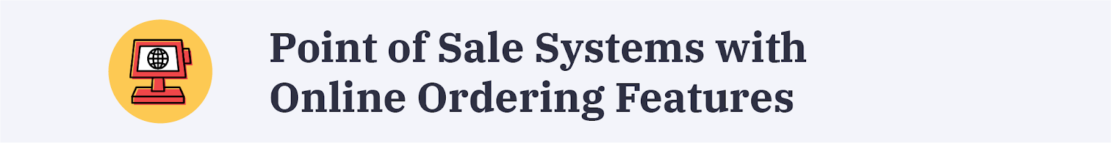 Header icon for “Point of Sale Systems with Online Ordering Features”