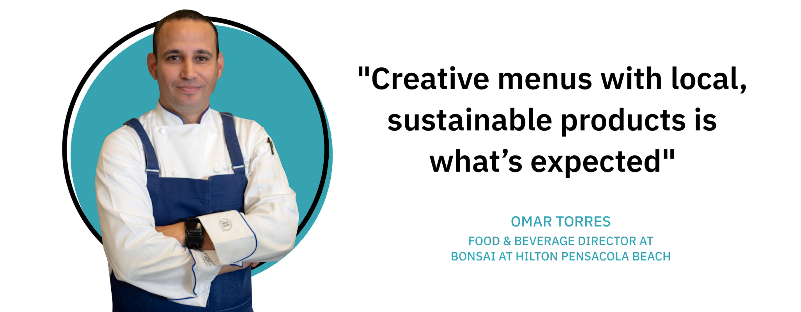 Omar Torres quote on creative menus with local sustainable ingredients